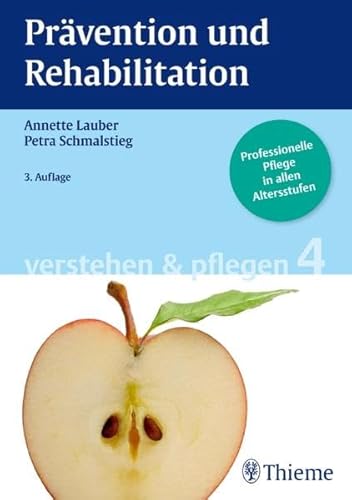 Band 4: Prävention und Rehabilitation (Verstehen und Pflegen)