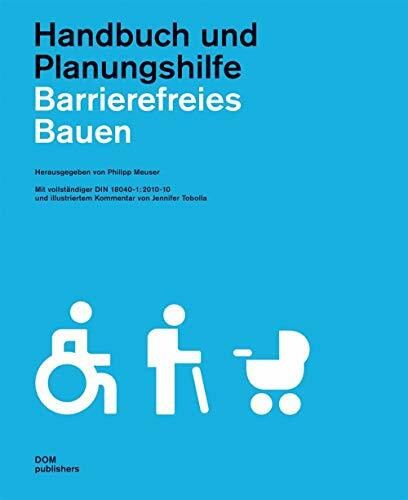 Barrierefreies Bauen. Handbuch und Planungshilfe. Mit vollständiger DIN 18040-1: 2010-10