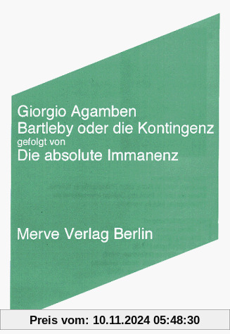 Bartleby oder die Kontingenz: gefolgt von: Die absolute Immanenz