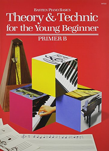 Bastien Theory & Technic Young Beginner Primer B (Bastien Piano Basics)