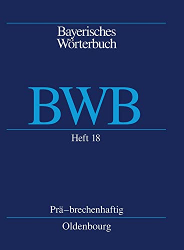 Prä – brechenhaftig (Bayerisches Wörterbuch (BWB))