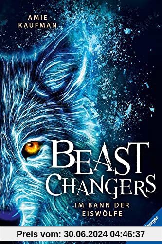 Beast Changers, Band 1: Im Bann der Eiswölfe (Beast Changers, 1)