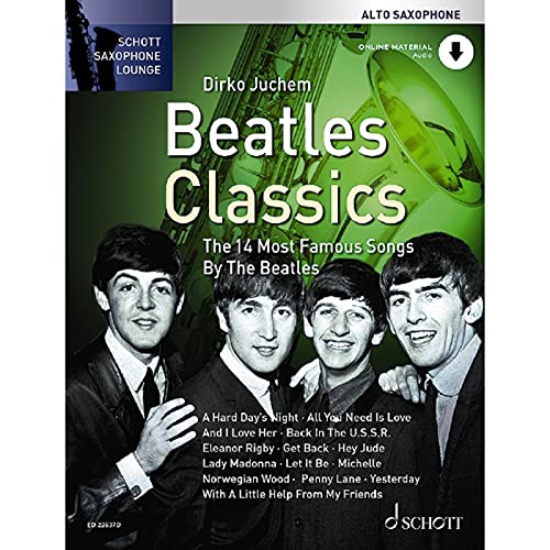 Beatles Classics: Die 14 berühmtesten Songs der Beatles. Alt-Saxophon. (Schott Saxophone Lounge)