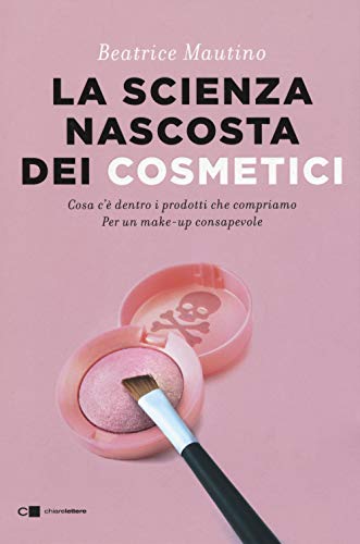 Beatrice Mautino - La Verita, Vi Prego, Sui Cosmetici (1 BOOKS)