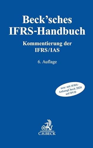 Beck'sches IFRS-Handbuch: Kommentierung der IFRS/IAS von Beck C. H.