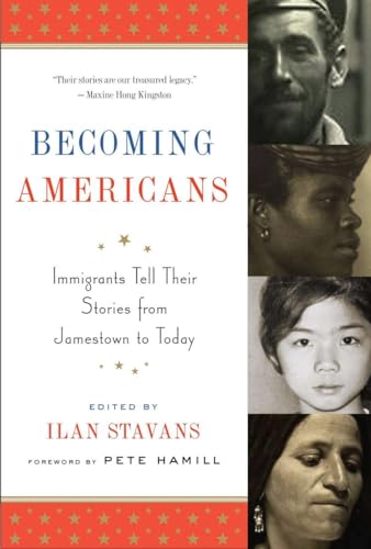 Becoming Americans: Immigrants Tell Their Stories from Jamestown to Today