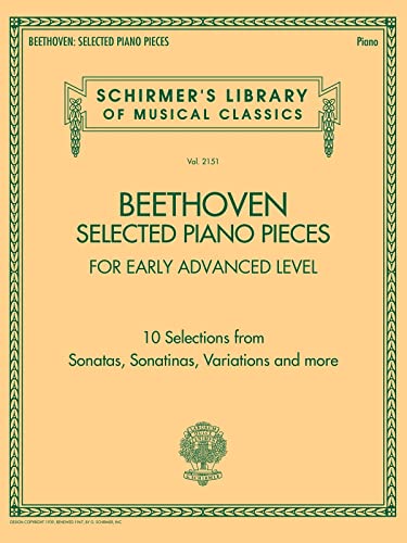 Beethoven - Selected Piano Pieces: Early Advanced Level Schirmer's Library of Musical Classics von Schirmer