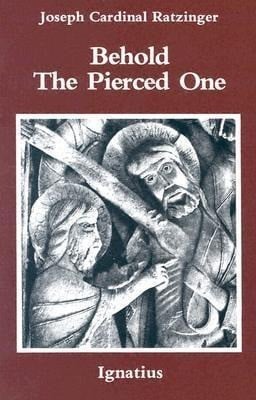 Behold the Pierced One: An Approach to a Spiritual Cristology