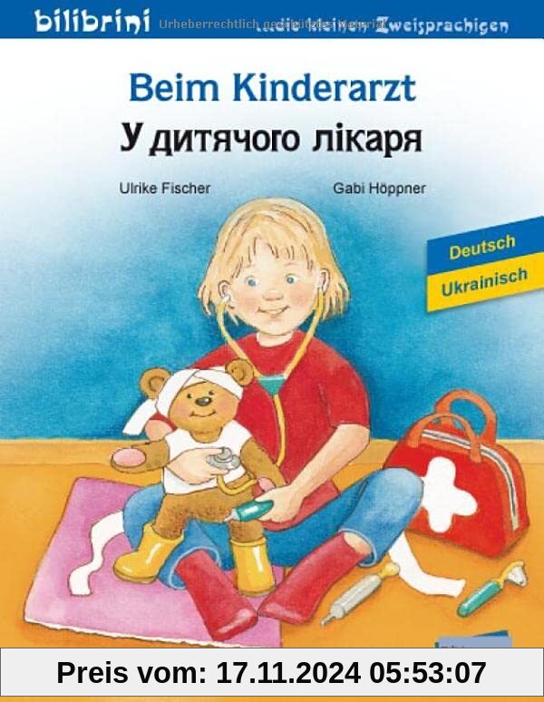 Beim Kinderarzt: Kinderbuch Deutsch-Ukrainisch