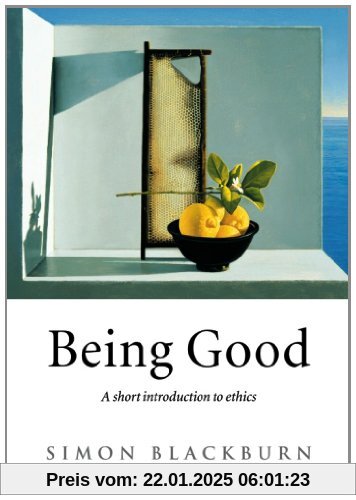 Being Good: A Short Introduction to Ethics