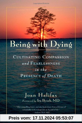 Being with Dying: Cultivating Compassion and Fearlessness in the Presence of Death