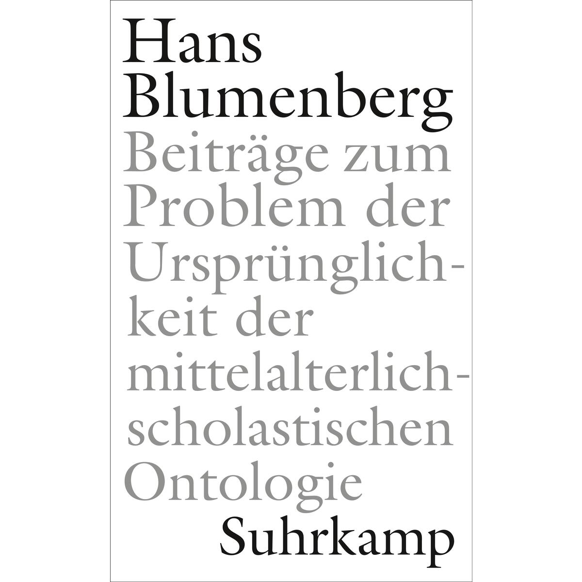 Beiträge zum Problem der Ursprünglichkeit der mittelalterlich-scholastischen Ont... von Suhrkamp Verlag AG