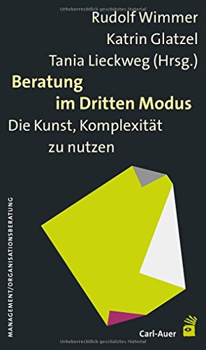 Beratung im Dritten Modus: Die Kunst, Komplexität zu nutzen von Auer-System-Verlag, Carl