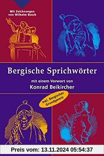 Bergische Sprichwörter: Inklusives Bergisches Grundgesetz und Lexikon bergischer Schimpfwörter