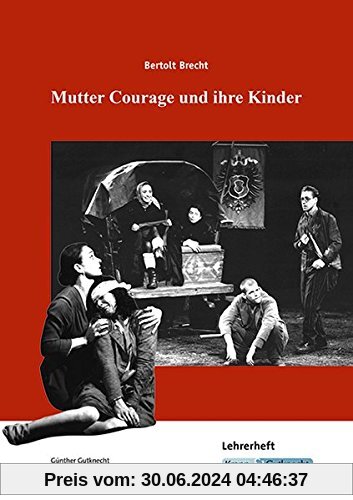 Bertolt Brecht, Mutter Courage und ihre Kinder: Lehrerhandbuch, Unterricht, Interpretation, Aufgaben