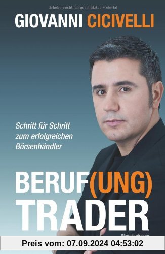 Beruf(ung) Trader: Schritt für Schritt zum erfolgreichen Börsenhändler