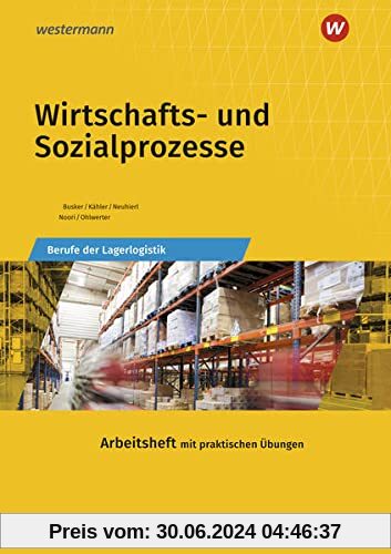 Berufe der Lagerlogistik / Wirtschafts- und Sozialprozesse: Berufe der Lagerlogistik: Arbeitsheft
