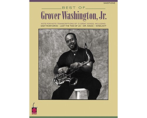 Best of Grover Washington, Jr.: Note-For-Note Saxophone Transcriptions von Cherry Lane Music Company