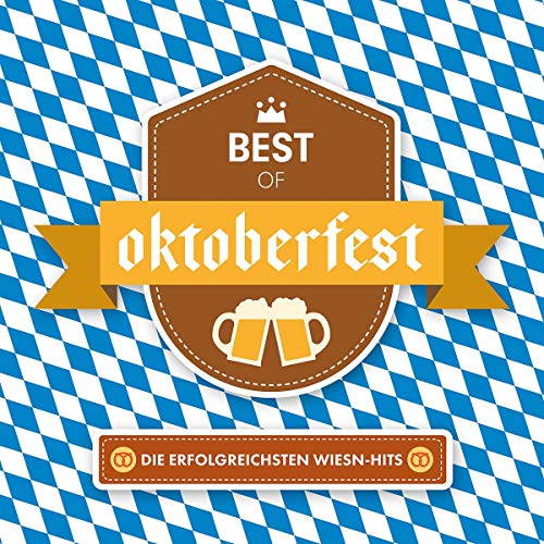 Best of Oktoberfest-die Erfolgreichsten Wiesn... von UNIVERSAL MUSIC GROUP