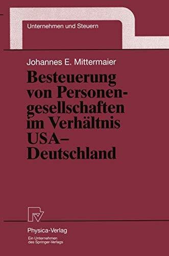 Besteuerung von Personengesellschaften im Verhältnis USA - Deutschland (Unternehmen und Steuer...