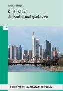 Betriebslehre der Banken und Sparkassen: 36. Auflage 2012