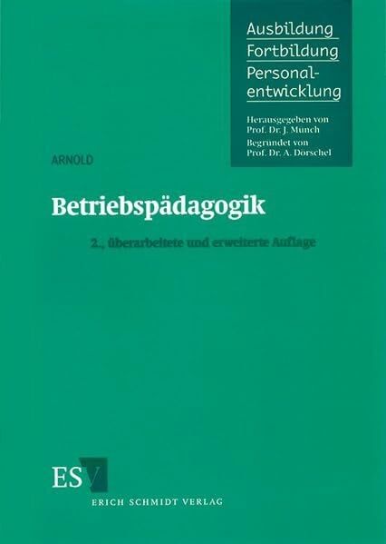 Betriebspädagogik (Ausbildung - Fortbildung - Personalentwicklung)