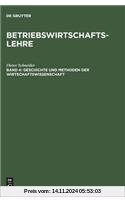 Betriebswirtschaftslehre, Bd.4, Geschichte und Methoden der Wirtschaftswissenschaft