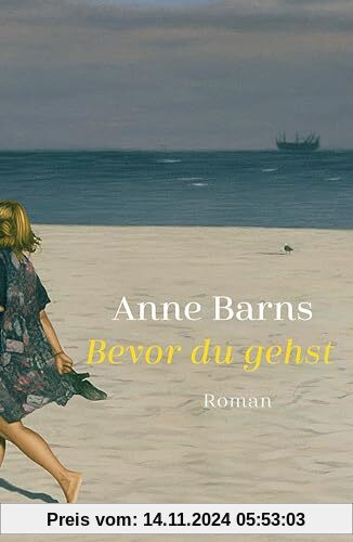 Bevor du gehst: Roman | Von Bestsellerautorin Anne Barns | Ein bewegender Roman über die Liebe zwischen Mutter und Tochter