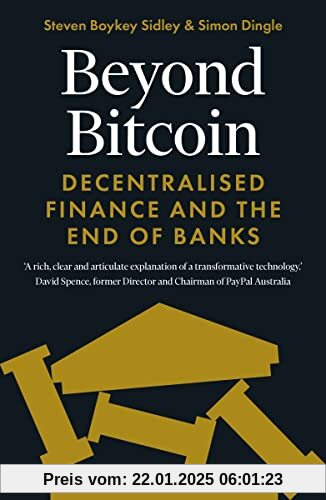 Beyond Bitcoin: Decentralised Finance and The End of Banks