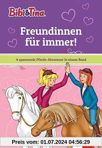 Bibi & Tina: Freundinnen für immer!: 4 spannende Pferde-Abenteuer in einem Band (Lesen lernen mit Bibi & Tina)