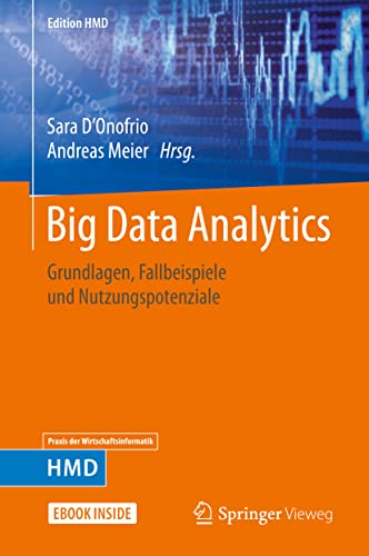 Big Data Analytics: Grundlagen, Fallbeispiele und Nutzungspotenziale (Edition HMD) von Springer Vieweg