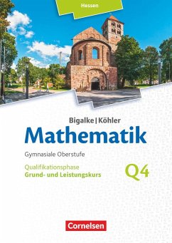 Bigalke/Köhler: Mathematik - Grund- und Leistungskurs 4. Halbjahr - Hessen- Band Q4 von Cornelsen Verlag