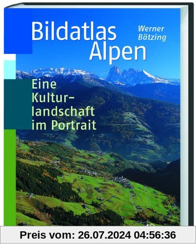 Bildatlas Alpen: Eine Kulturlandschaft im Portrait