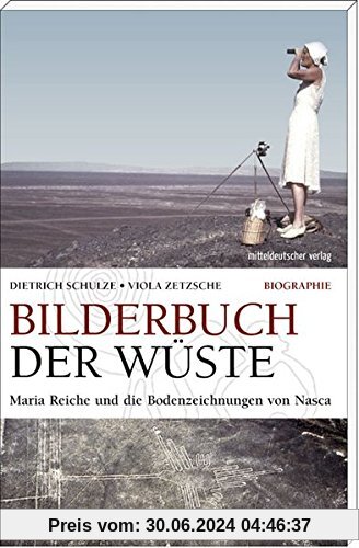 Bilderbuch der Wüste: Maria Reiche und die Bodenzeichnungen von Nasca