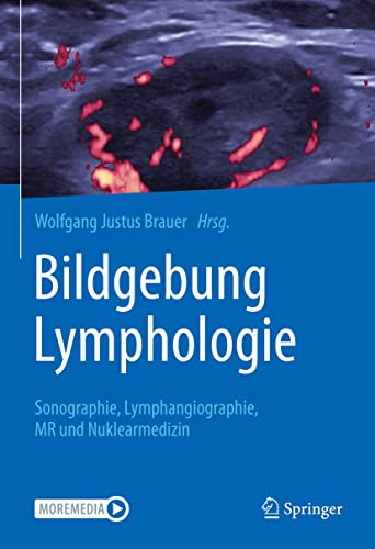 Bildgebung Lymphologie: Sonographie, Lymphangiographie, MR und Nuklearmedizin von Springer