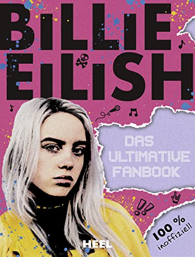 Billie Eilish: Das ultimative Fanbook: 100 % inoffiziell