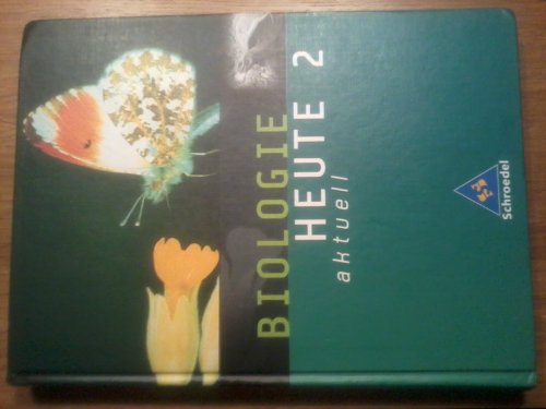 Biologie heute aktuell - Allgemeine Ausgabe 2003 für die Realschule und Gesamtschule: Schülerband 2 von Schroedel Verlag GmbH