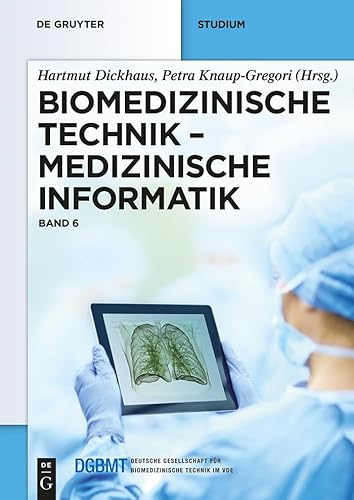 Biomedizinische Technik – Medizinische Informatik: Band 6 von de Gruyter