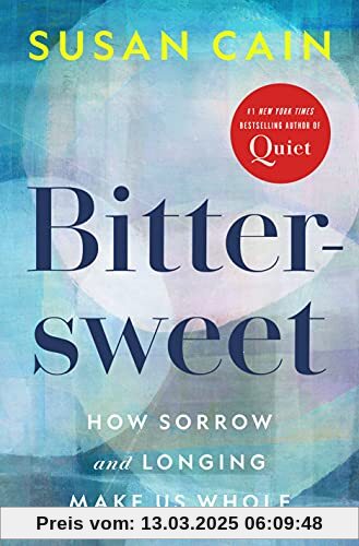 Bittersweet: How Sorrow and Longing Make Us Whole