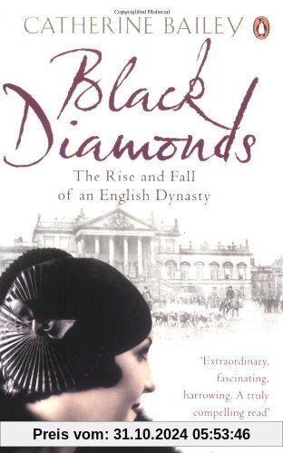 Black Diamonds: The Rise and Fall of an English Dynasty