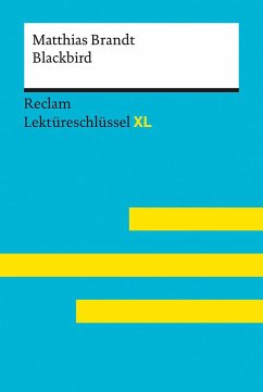 Blackbird von Matthias Brandt: Lektüreschlüssel mit Inhaltsangabe, Interpretation, Prüfungsaufgaben mit Lösungen, Lernglossar. (Reclam Lektüreschlüssel XL) von Reclam, Ditzingen