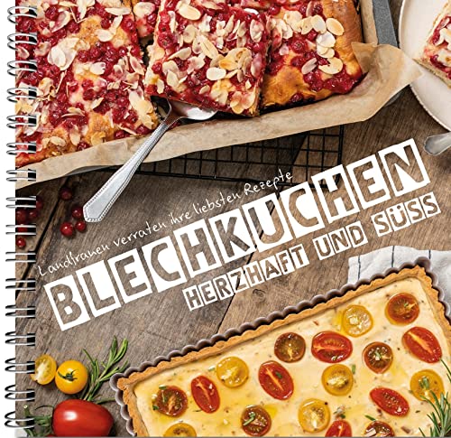 Blechkuchen: süß und herzhaft: Mehr als 50 erprobte Backideen vom Land. Frisch vom Blech: Obstkuchen, Pasteten, Gemüsemuffins, Zwiebelkuchen uvm. Backideen aus der Landfrauenküche von LV.Buch