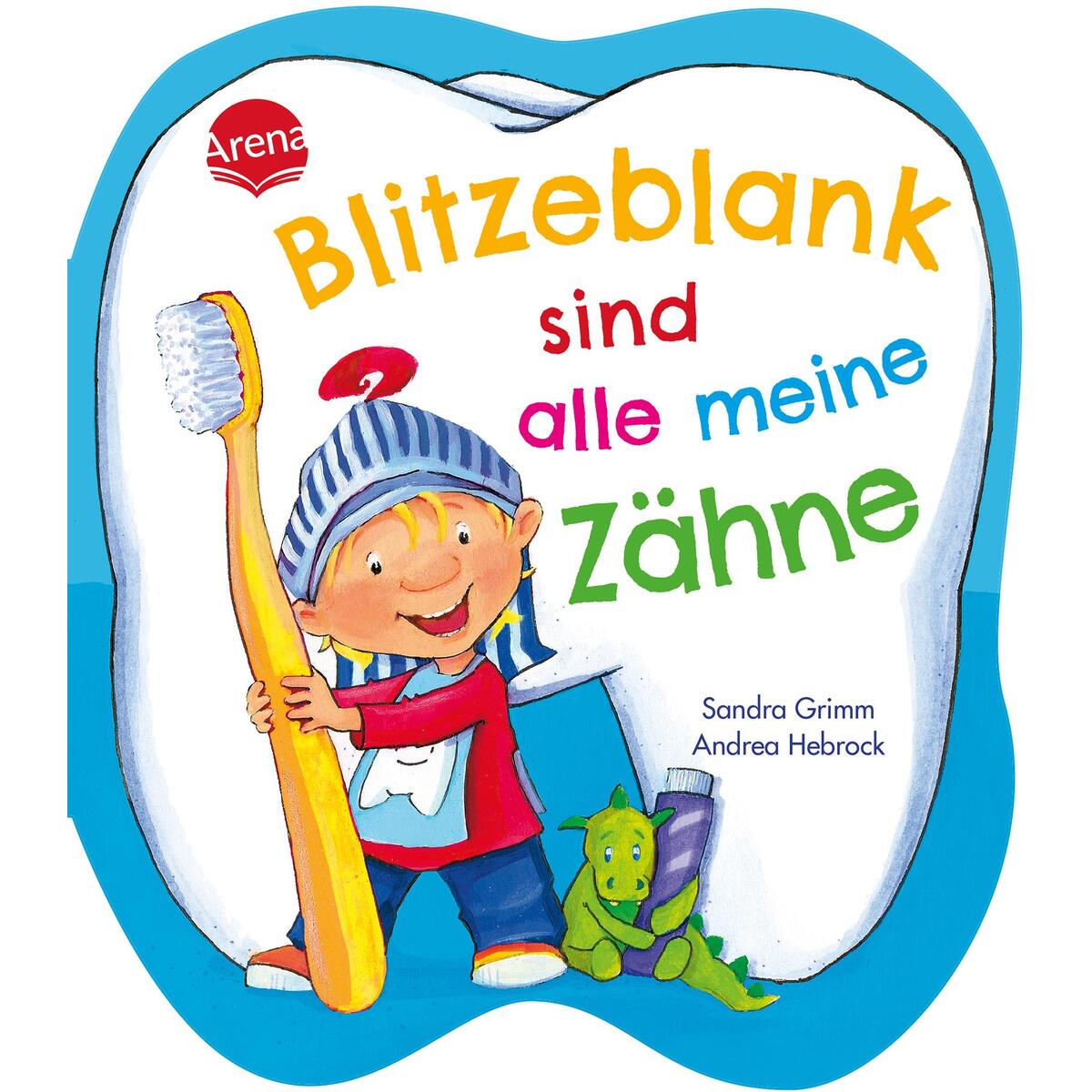 Blitzeblank sind alle meine Zähne von Arena Verlag GmbH