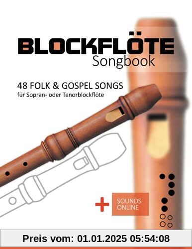 Blockflöte Songbook - 48 Folk & Gospel Songs: für Sopran- oder Tenorblockflöte + Sounds online