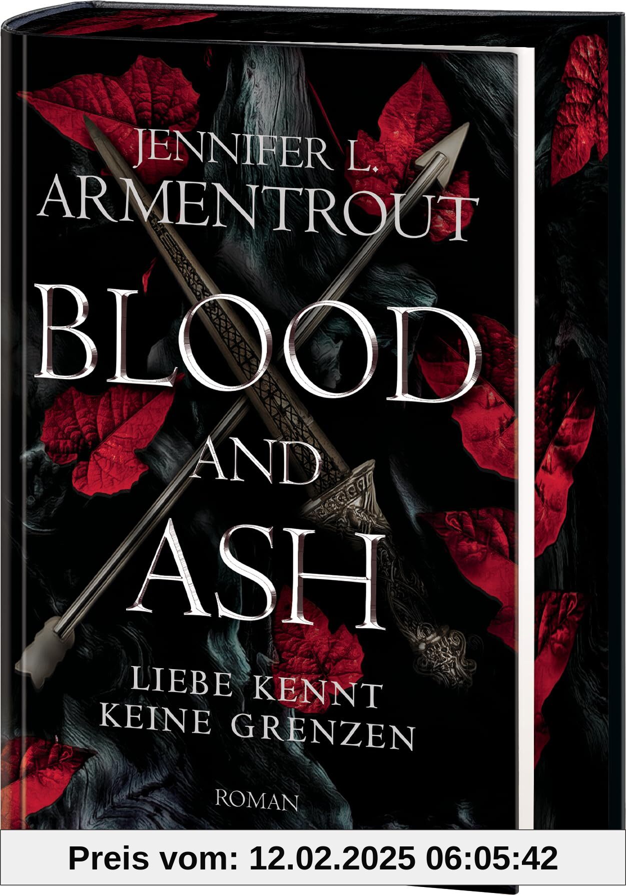 Blood and Ash – Liebe kennt keine Grenzen: Jennifer L. Armentrouts Weltbestseller in prachtvoller Deluxe-Ausstattung mit spektakulärem Farbschnitt. Roman (Liebe kennt keine Grenzen-Reihe, Band 1)