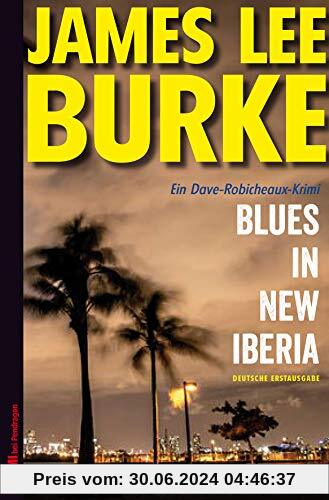 Blues in New Iberia: Ein Dave-Robicheaux-Krimi, Band 22