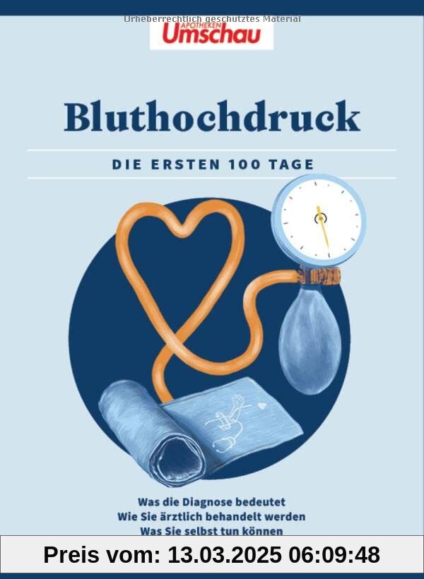 Bluthochdruck: Die ersten 100 Tage (Die Buchreihe der Apotheken Umschau)