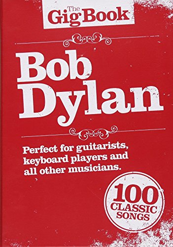 The Gig Book: Bob Dylan: Songbook für Gesang, Gitarre von Music Sales