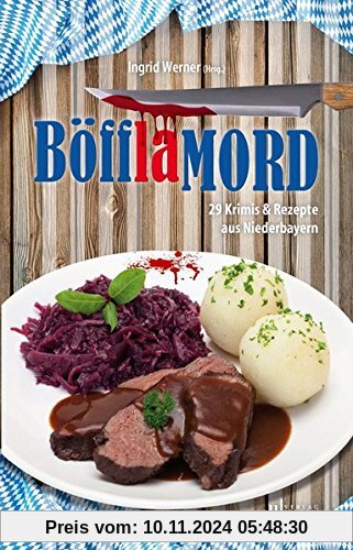 BöfflaMORD: 29 Krimis und Rezepte aus Niederbayern