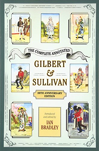 The Complete Annotated Gilbert and Sullivan: 20th Anniversary Edition von Oxford University Press, USA